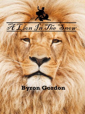 cover image of A Lion In the Snow